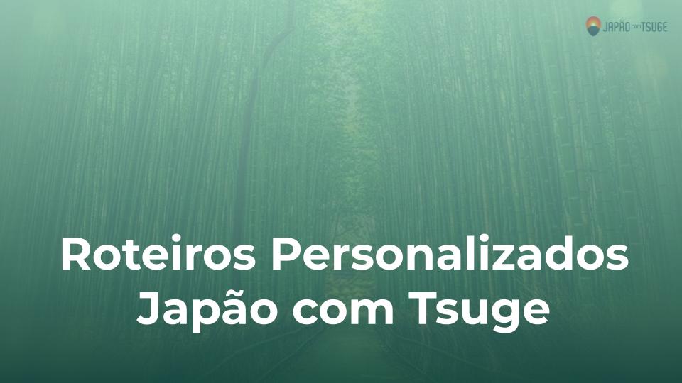 Roteiros Personalizados Japão com Tsuge