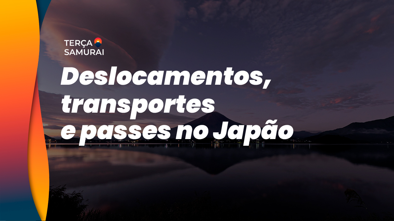 deslocamentos-e-transportes-no-japao_terca-samurai_viagem-pro-japao_japao-com-tsuge_jct